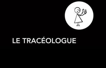 Le tracéologue